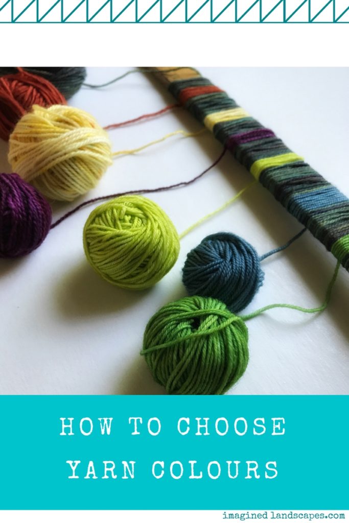 Tips for Choosing Yarn Colours - a tutorial from Imagined Landscapes Designs