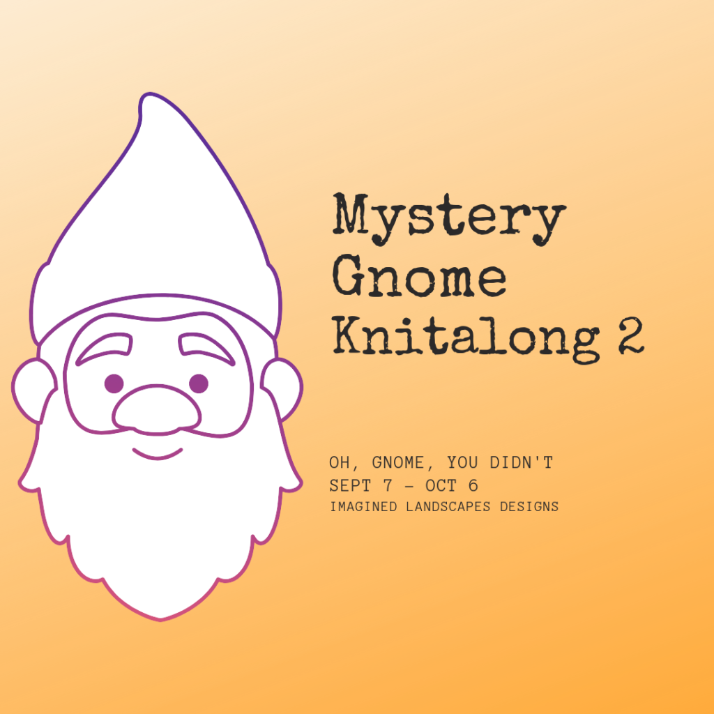 Mystery Gnome knitalong - Sept 7-Oct 6
